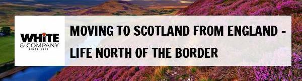 Moving to Scotland from England – Life North of the Border