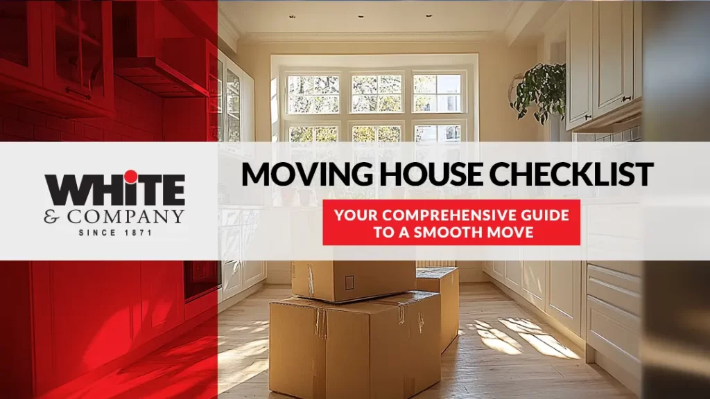 Moving House Checklist Your Comprehensive Guide to a Smooth Move