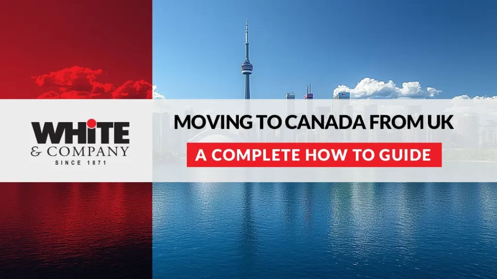 Moving to Canada from UK – A Complete How to Guide