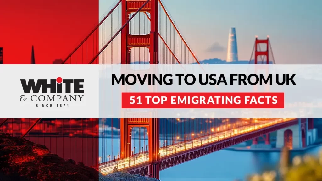 Moving to USA from UK – 51 Top Emigrating Facts