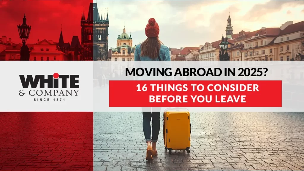 Moving Abroad in 2025? 16 Things To Consider Before You Leave