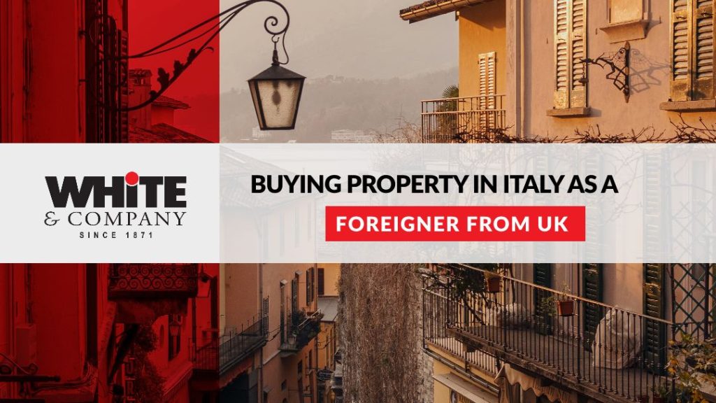 Buying Property in Italy as a Foreigner from UK