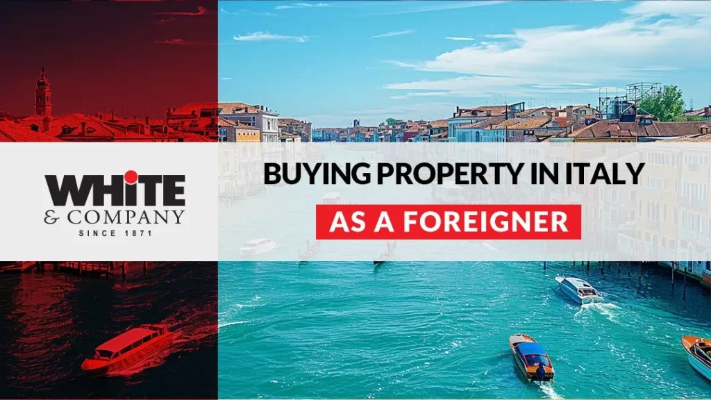 Buying Property in Italy as a Foreigner from UK