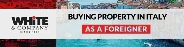 Buying Property in Italy as a Foreigner from UK