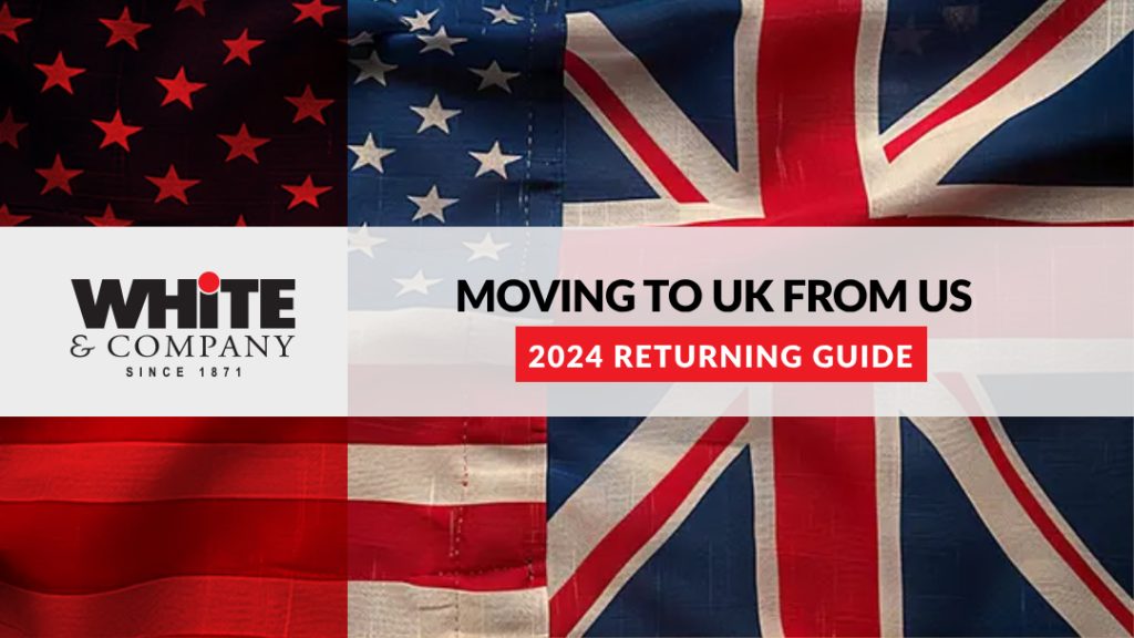 Moving to UK from US - 2024 Returning Guide